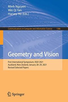 portada Geometry and Vision: First International Symposium, Isgv 2021, Auckland, new Zealand, January 28-29, 2021, Revised Selected Papers: 1386 (Communications in Computer and Information Science) (en Inglés)
