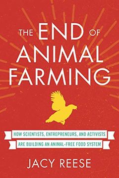 portada The end of Animal Farming: How Scientists, Entrepreneurs, and Activists are Building an Animal-Free Food System (en Inglés)