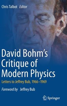 portada David Bohm's Critique of Modern Physics: Letters to Jeffrey Bub, 1966-1969 (en Inglés)