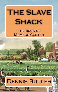 portada The Slave Shack: The Book of Mumboo Conteh (en Inglés)