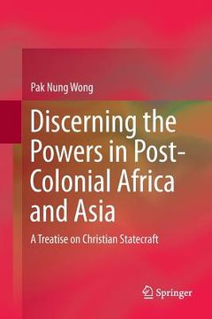 portada Discerning the Powers in Post-Colonial Africa and Asia: A Treatise on Christian Statecraft (en Inglés)