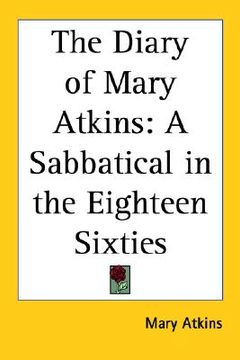 portada the diary of mary atkins: a sabbatical in the eighteen sixties