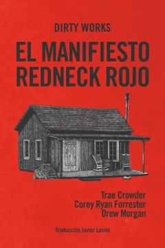 portada Manifiesto Redneck Rojo,El: O Cómo Sacar a Dixie de la Oscuridad (Narrativa)