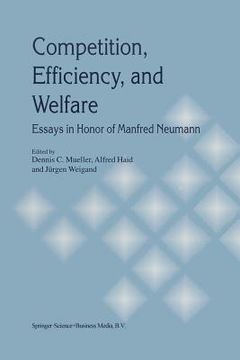 portada Competition, Efficiency, and Welfare: Essays in Honor of Manfred Neumann (en Inglés)