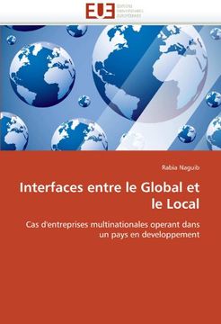 portada Interfaces entre le Global et le Local: Cas d'entreprises multinationales operant dans un pays en developpement