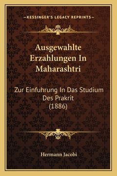 portada Ausgewahlte Erzahlungen In Maharashtri: Zur Einfuhrung In Das Studium Des Prakrit (1886) (in German)
