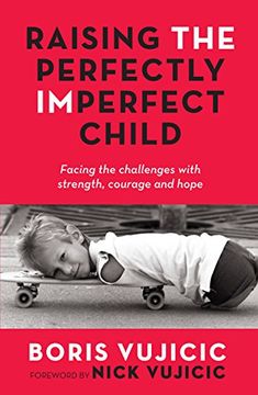 portada Raising the Perfectly Imperfect Child: Facing the Challenges With Strength, Courage and Hope (en Inglés)