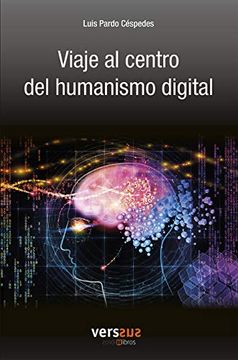 portada Viaje al Centro del Humanismo Digital (in Spanish)