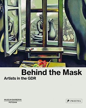 portada Behind the Mask: Artists in the gdr 
