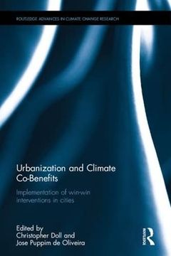 portada Urbanization and Climate Co-Benefits: Implementation of Win-Win Interventions in Cities (Routledge Advances in Climate Change Research)