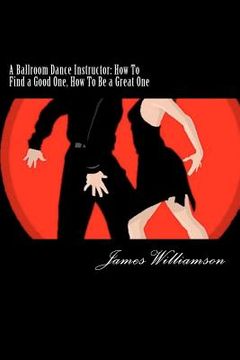 portada a ballroom dance instructor: how to find a good one, how to be a great one