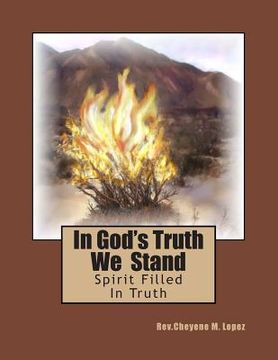 portada In God's Truth We Stand: Spirit Filled In Truth (en Inglés)