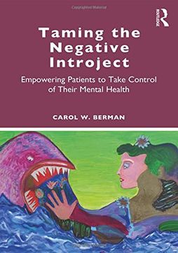portada Taming the Negative Introject: Empowering Patients to Take Control of Their Mental Health (en Inglés)