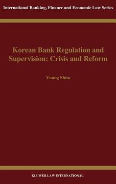 portada korean bank regulation & supervision: crisis & reform (en Inglés)