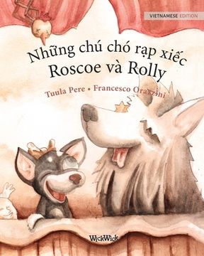 portada Nh ng chú chó r p xi c, Roscoe và Rolly: Vietnamese Edition of Circus Dogs Roscoe and Rolly 