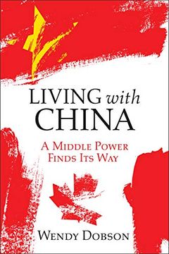 portada Living With China: Finding a Middle Power's Middle way (Rotman-Utp Publishing - Business and Sustainability) (en Inglés)