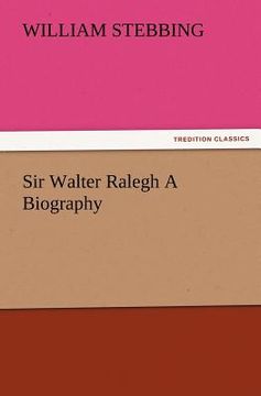 portada sir walter ralegh a biography (en Inglés)