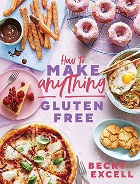 portada How to Make Anything Gluten-Free: Over 100 Recipes for Everything From Home Comforts to Fakeaways, Cakes to Dessert, Brunch to Bread! (en Inglés)