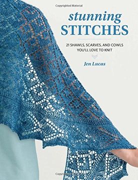 portada Stunning Stitches: 21 Shawls, Scarves, and Cowls You'll Love to Knit