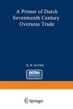 portada A Primer of Dutch Seventeenth Century Overseas Trade (in English)