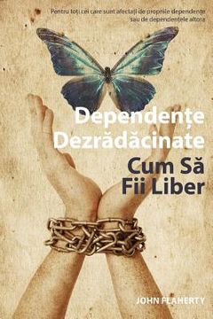 portada Addiction Unplugged: How to Be Free (Romanian Edition): For All Those Affected by Their Own Addictions or the Addictions of Others