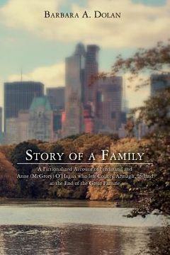 portada Story of a Family: A Fictionalized Account of Ferdinand and Anne (McGrory) O'Hagan who left County Armagh, Ireland at the End of the Grea (in English)