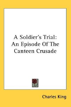 portada a soldier's trial: an episode of the canteen crusade (en Inglés)