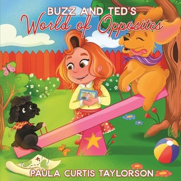 portada Buzz and Ted's World of Opposites (en Inglés)