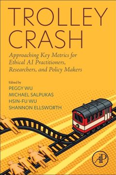portada Trolley Crash: Approaching key Metrics for Ethical ai Practitioners, Researchers, and Policy Makers