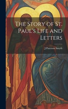portada The Story of St. Paul's Life and Letters (en Inglés)