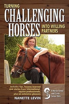 portada turning challenging horses into willing partners (en Inglés)