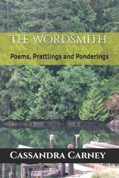 portada The Wordsmith: Poems, Prattlings and Ponderings (en Inglés)