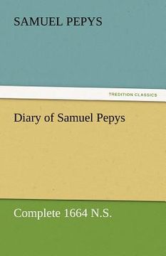 portada diary of samuel pepys - complete 1664 n.s. (in English)