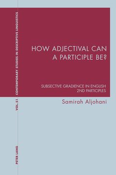 portada How adjectival can a participle be?: Subsective Gradience in English 2nd Participles