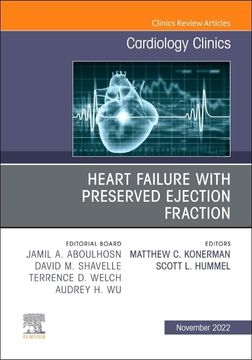 portada Heart Failure With Preserved Ejection Fraction, an Issue of Cardiology Clinics (Volume 40-4) (The Clinics: Internal Medicine, Volume 40-4) (en Inglés)