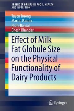portada Effect of Milk Fat Globule Size on the Physical Functionality of Dairy Products (en Inglés)