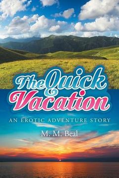 portada The Quick Vacation: An Erotic Adventure Story (in English)