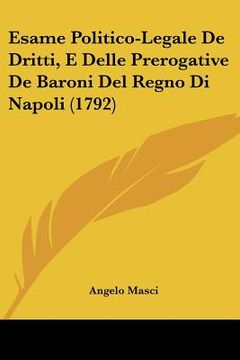 portada Esame Politico-Legale De Dritti, E Delle Prerogative De Baroni Del Regno Di Napoli (1792) (in Italian)