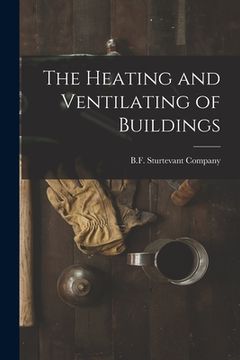 portada The Heating and Ventilating of Buildings (en Inglés)