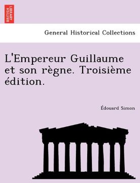 portada L'Empereur Guillaume et son règne. Troisième édition.