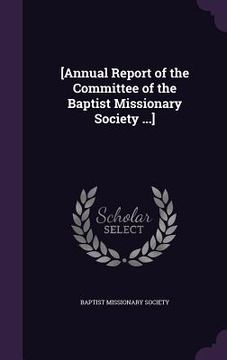 portada [Annual Report of the Committee of the Baptist Missionary Society ...] (in English)