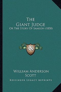 portada the giant judge the giant judge: or the story of samson (1858) or the story of samson (1858) (en Inglés)