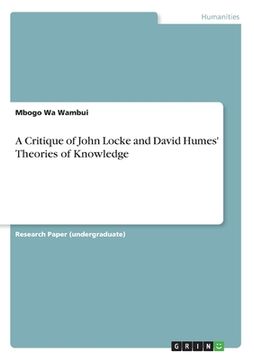 portada A Critique of John Locke and David Humes' Theories of Knowledge (en Inglés)