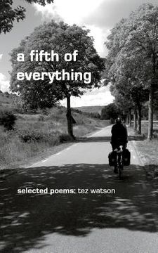 portada A fifth of everything: selected poems by tez watson (en Inglés)