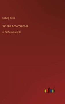 portada Vittoria Accorombona: in Großdruckschrift (en Alemán)
