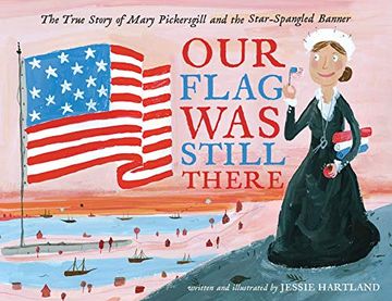 portada Our Flag was Still There: The True Story of Mary Pickersgill and the Star-Spangled Banner 