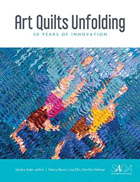 portada Art Quilts Unfolding: 50 Years of Innovation (in English)
