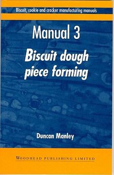 portada biscuit, cookie and cracker manufacturing manuals: manual 3: biscuit dough piece forming (in English)