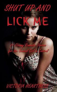 portada Shut Up and Lick Me. 21 Steamy Romantic Stories for the Sensual Girl (en Inglés)