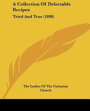 portada a collection of delectable recipes: tried and true (1898) (en Inglés)